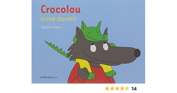 Amazon Fr Crocolou Crocolou Aime Dormir Texier Ophelie Livres