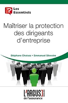 Maîtriser la Protection des Dirigeants d'Entreprise