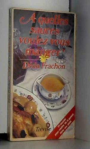 A quelles sauces voulez-vous manger ? francais A quelles sauces voulez-vous manger ? francais