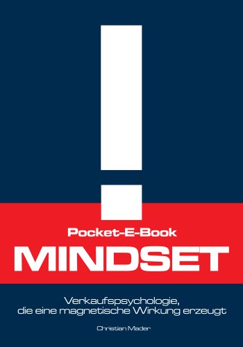 Pocket-E-Book: Mindset - Verkaufspsychologie, die eine magnetische Wirkung erzeugt (Online Marketing, Erfolg, Geld)