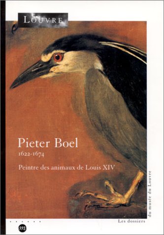 Pieter Boel, 1622-1674 : Peinture des animaux de Louis XIV Pieter Boel, 1622-1674 : Peinture des animaux de Louis XIV
