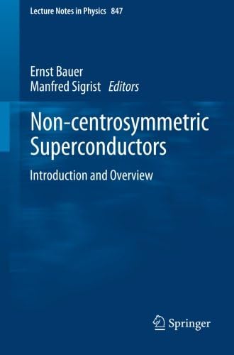 Non-Centrosymmetric Superconductors: Introduction and Overview (Lecture Notes in Physics)