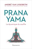 Pranayama : La dynamique du souffle