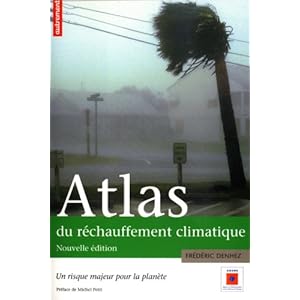 Atlas du réchauffement climatique : Un risque majeur pour la planète ; Supplément : La France en 2100 Livre en Ligne Atlas du réchauffement climatique : Un risque majeur pour la planète ; Supplément : La France en 2100 Livre en Ligne - Telecharger Ebook