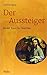 Der Aussteiger: Bruder Klaus für Skeptiker by Kathrin Benz