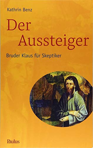 Der Aussteiger: Bruder Klaus für Skeptiker