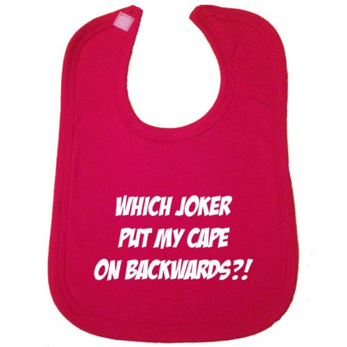 B-Shirts  Funny Baby Bib. Which Joker Put My Cape On Backwards?! One Size Red - White Vinyl