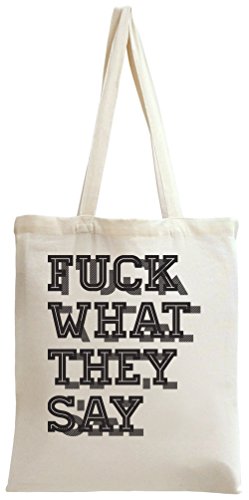 Preisvergleich Produktbild Fuck What They Say Tote Bag