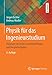 Produktbild Physik für das Ingenieurstudium: Prägnant mit vielen Lernkontrollfragen und Beispielaufgaben