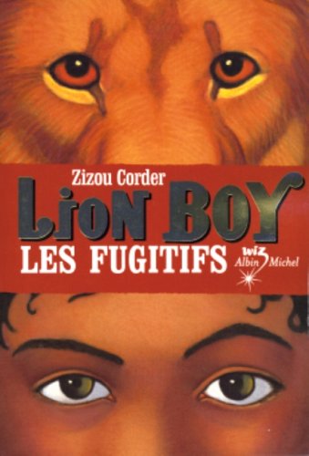 couverture de : Les Fugitifs [Lion Boy - 2 - Zizou Corder]