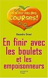 En finir avec les boulets et les empoisonneurs