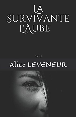 Télécharger La Survivante: L'Aube PDF Ebook En Ligne Télécharger La Survivante: L'Aube PDF Ebook En Ligne