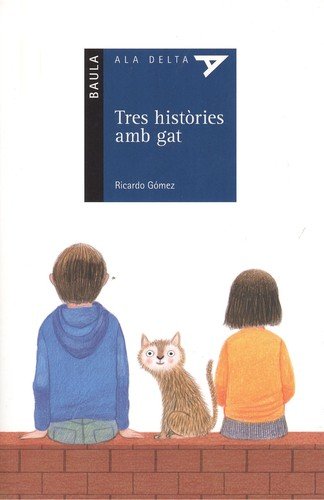 Tres històries amb gat: 44 (Ala Delta Serie Blava)