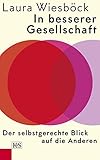 In besserer Gesellschaft: Der selbstgerechte Blick auf die Anderen by 