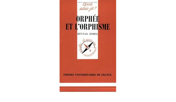 Amazonfr Orphée Et Lorphisme Reynal Sorel Que Sais Je - 