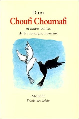 couverture de : Choufi Choumafi et autres contes de la montagne libanaise