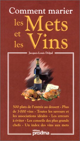 Comment marier les mets et les vins francais Comment marier les mets et les vins francais