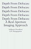 Depth From Defocus: A Real Aperture Imaging Approach by 