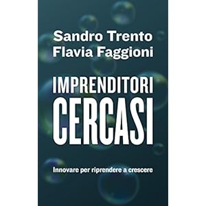 Imprenditori cercasi: Innovare per riprendere a crescere (Contemporanea)