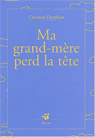 <a href="/node/27465">Ma grand-mère perd la tête</a>