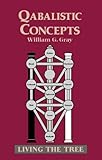 Qabalistic Concepts: Living the Tree by William G. Gray
