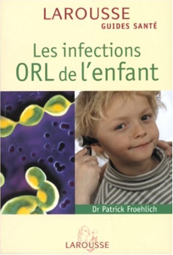 Les infections ORL de l'enfant francais Les infections ORL de l'enfant francais