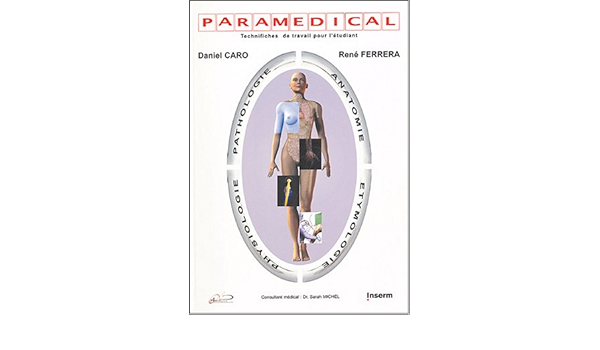 Amazon Fr Paramedical Anatomie Physiologie Pathologie Etymologie Caro Daniel Ferrera Rene Livres