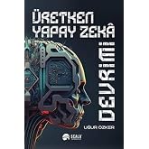 &Uuml;retken Yapay Zeka Devrimi