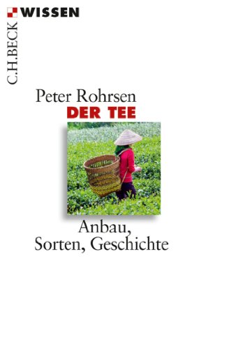 Download Der Tee: Anbau, Sorten, Geschichte (Beck'sche Reihe) Download Der Tee: Anbau, Sorten, Geschichte (Beck'sche Reihe)