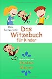 Das Witzebuch für Kinder: ab 8 Jahren ein Kinderbuch mit Witzesammlung und Fritzchenwitzen (inklusive Flachwitzesammlung) by
