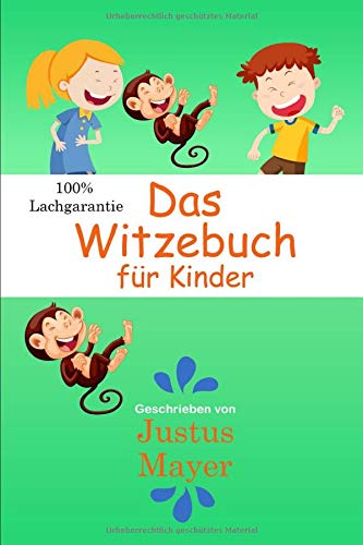 Das Witzebuch für Kinder: ab 8 Jahren ein Kinderbuch mit Witzesammlung und Fritzchenwitzen (inklusive Flachwitzesammlung)