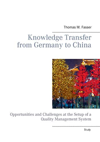 Knowledge Transfer from Germany to China: Opportunities and Challenges at the Setup of a Quality Management System