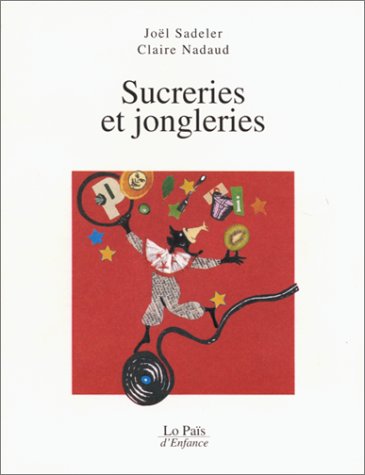 couverture de : Sucreries et jongleries