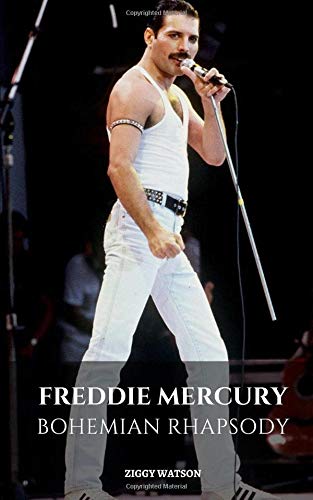 Preisvergleich Produktbild FREDDIE MERCURY: BOHEMIAN RHAPSODY: A Freddie Mercury Biography