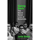 Going Dark: The Secret Social Lives of Extremists