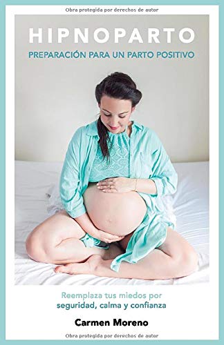 Hipnoparto: Preparación para un parto positivo Hipnoparto: Preparación para un parto positivo