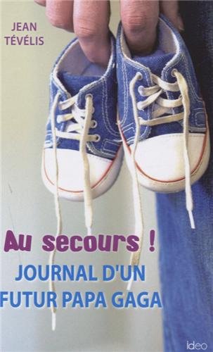 Au secours Journal d'un futur papa gratuit Au secours Journal d'un futur papa gratuit