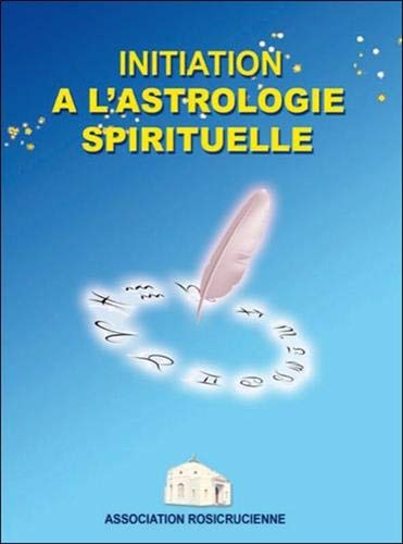Initiation à l'astrologie spirituelle Initiation à l'astrologie spirituelle