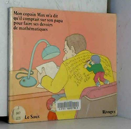 Mon copain Max m'a dit qu'il comptait sur son papa pour faire ses devoirs de mathématiques Mon copain Max m'a dit qu'il comptait sur son papa pour faire ses devoirs de mathématiques