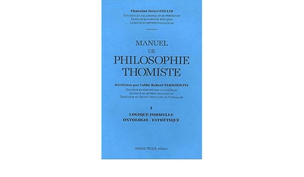 Manuel De Philosophie Thomiste Tome 1 Logique Formelle - 