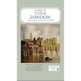 A Map of Tudor London: England's Capital City in 1520 (Town & City Historical Maps)