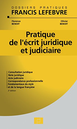 Pratique de l'écrit juridique et judiciaire: Consultation juridique - Note juridique - Acte judiciaire - Correspondance professionnelle (...)