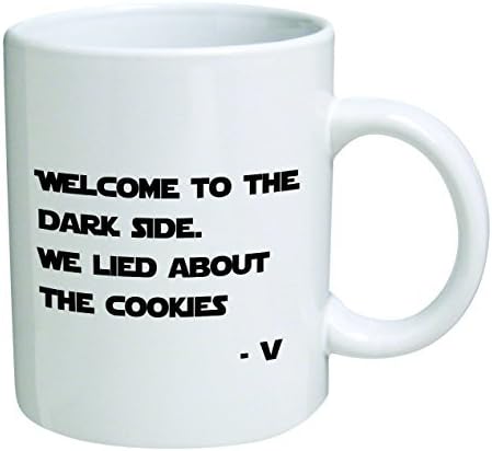 Funny, Welcome to the dark side. We lied about the cookies. Vader, Starwars - 11 OZ Coffee Mug - Funny Inspirational and sarcasm - By A Mug To Keep TM