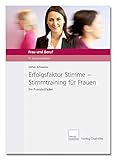 Erfolgsfaktor Stimme - Stimmtraining für Frauen: Ein Praxisleitfaden by Esther Schweizer