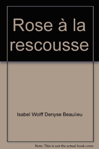 couverture de : Rose &agrave; la rescousse