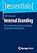 Internal Branding: Ein zentraler Baustein des Corporate Reputation Managements (essentials) by 