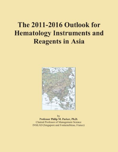The 2011-2016 Outlook for Hematology Instruments and Reagents in Asia