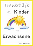 Trauerhilfe für Kinder und Erwachsene by Klaus Mittermeier