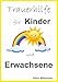 Trauerhilfe für Kinder und Erwachsene by Klaus Mittermeier