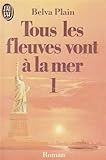 Tous les fleuves vont à la mer tome 1